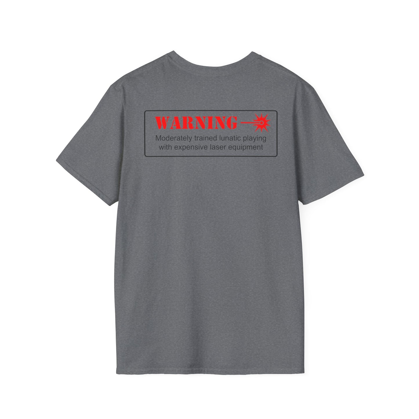 CC&D-Laser Warning T-Shirt — 'WARNING: Moderately trained lunatic playing with expensive laser equipment' Casual Game Night Tee