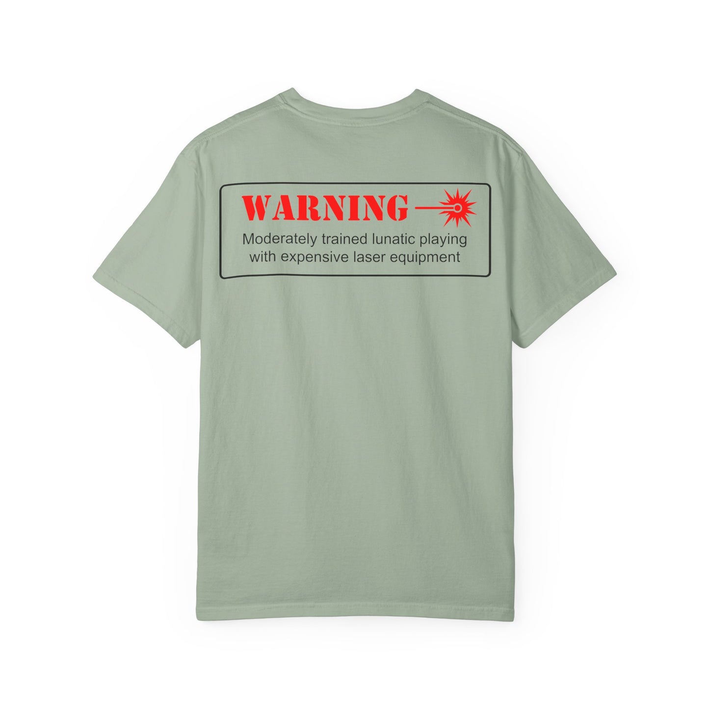 CC&D-CC-Laser Warning T-Shirt — 'WARNING: Moderately trained lunatic playing with expensive laser equipment' Casual Game Night Tee