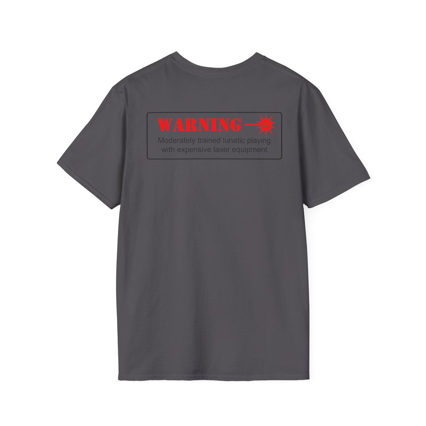 CC&D-Laser Warning T-Shirt — 'WARNING: Moderately trained lunatic playing with expensive laser equipment' Casual Game Night Tee