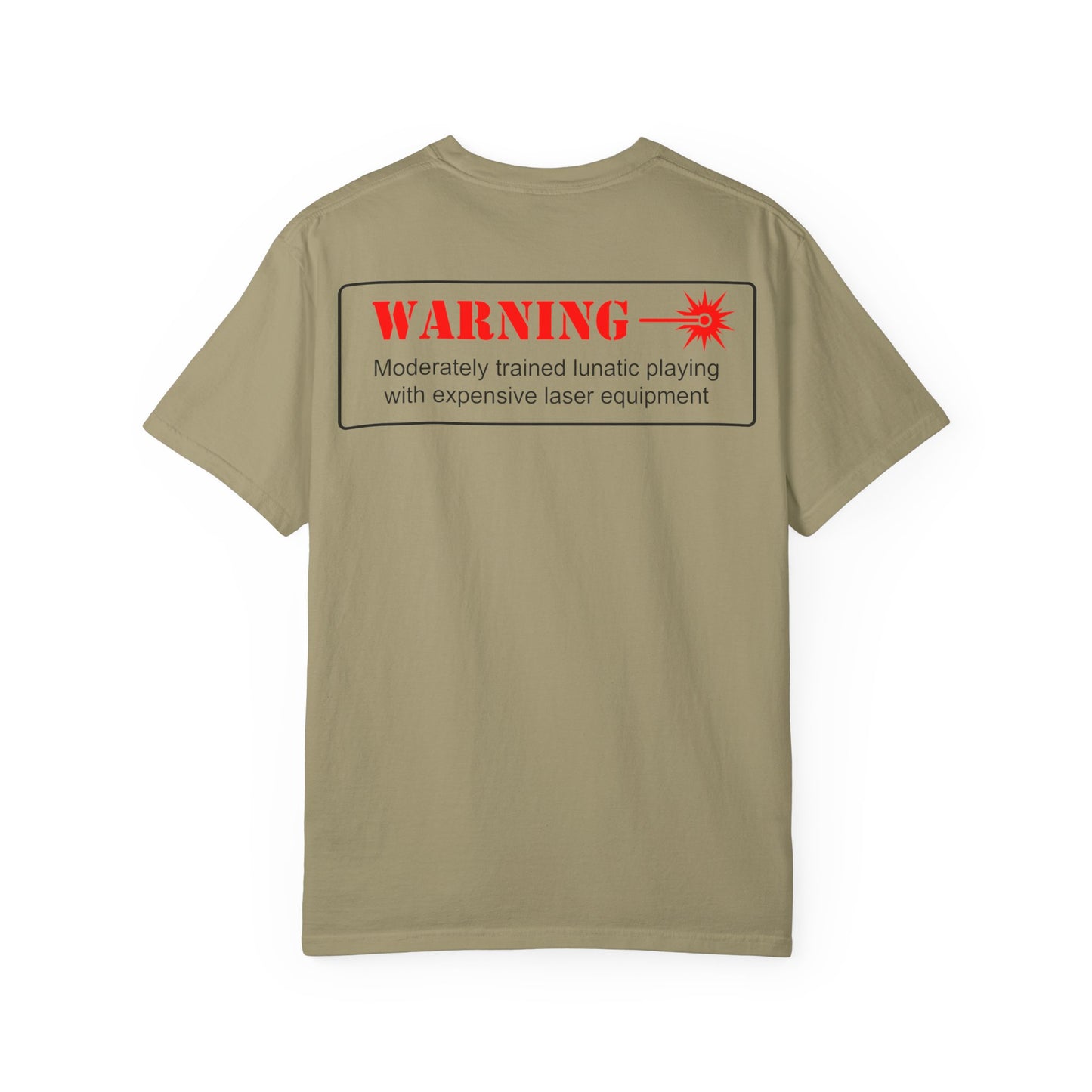 CC&D-CC-Laser Warning T-Shirt — 'WARNING: Moderately trained lunatic playing with expensive laser equipment' Casual Game Night Tee