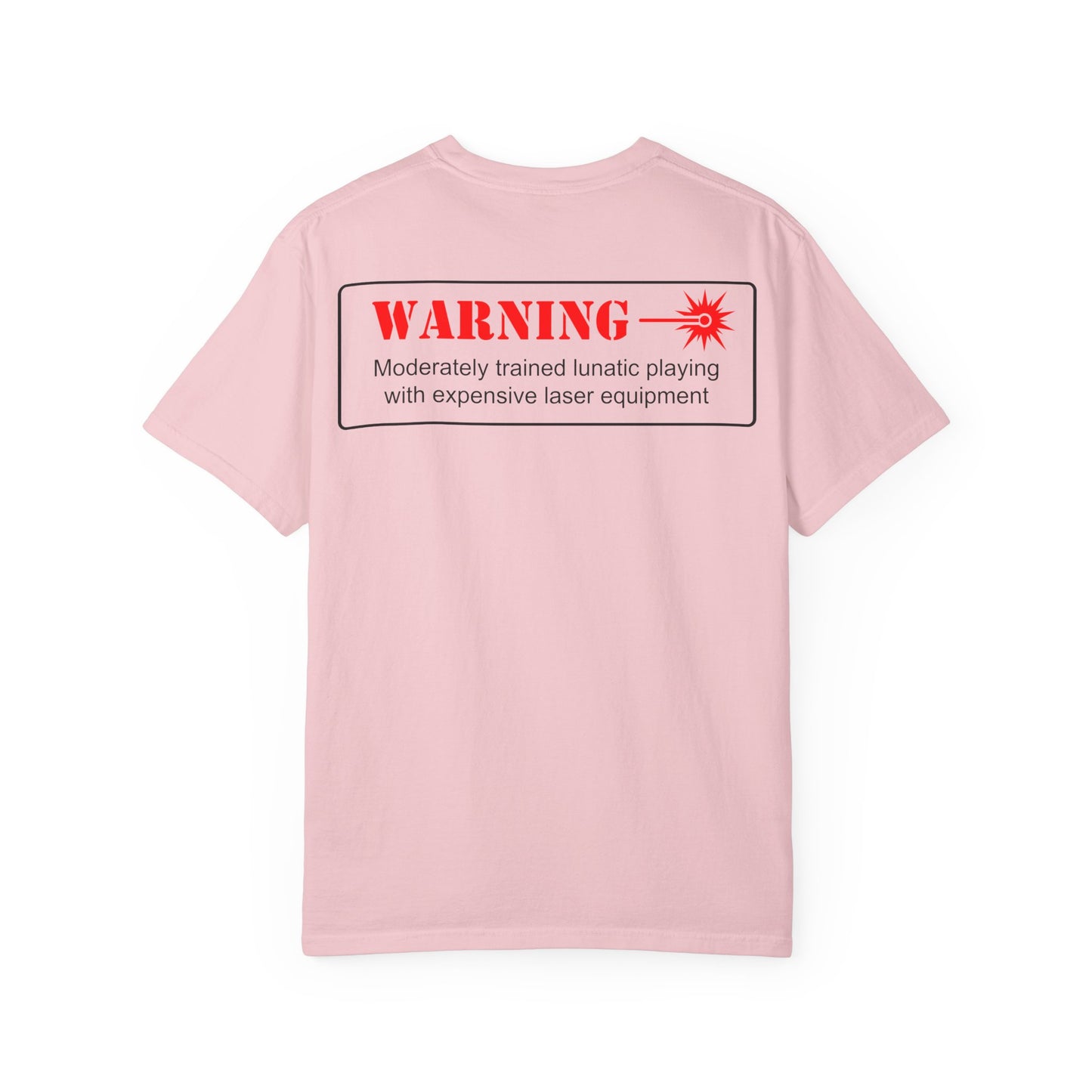 CC&D-CC-Laser Warning T-Shirt — 'WARNING: Moderately trained lunatic playing with expensive laser equipment' Casual Game Night Tee