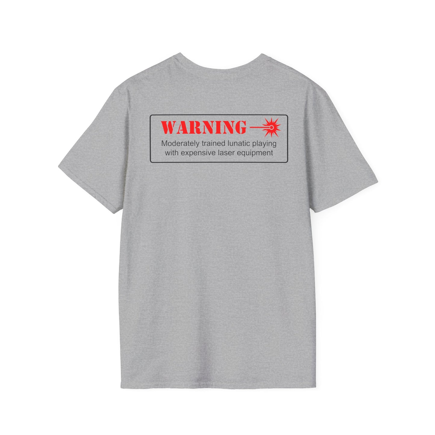 CC&D-Laser Warning T-Shirt — 'WARNING: Moderately trained lunatic playing with expensive laser equipment' Casual Game Night Tee